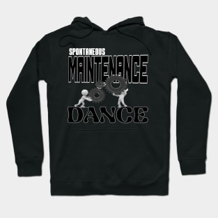 Spontaneous Maintenance Dance Hoodie